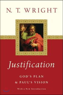 Justification: God&#39;s Plan Paul&#39;s Vision