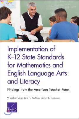 Implementation of K-12 State Standards for Mathematics and English Language Arts and Literacy: Findings from the American Teacher Panel