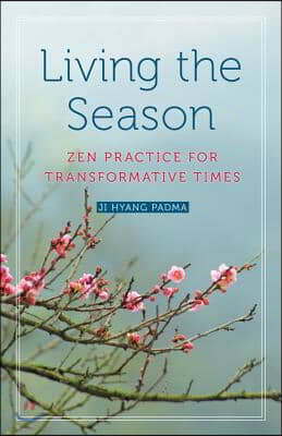 Living the Season: Zen Practice for Transformative Times