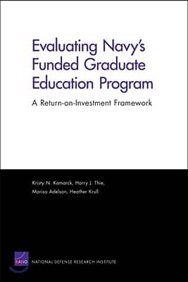 Evaluating Navy&#39;s Funded Graduate Education Program: A Return-On-Investment Framework