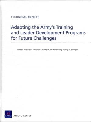 Adapting the Army&#39;s Training and Leader Development Programs for Future Challenges