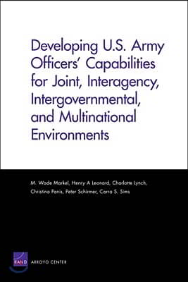 Developing U.S. Army Officers Capabilities for Joint, Interagency, Intergovernmental, and Multinational Environments
