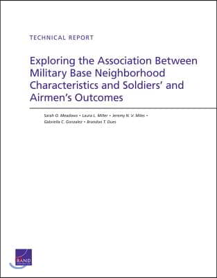 Exploring the Association Between Military Base Neighborhood Characteristics and Soldiers&#39; and Airmen&#39;s Outcomes