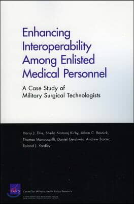 Enhancing Interoperabillity Among Enlisted Medical Personnel: A Case Study of Military Surgical Technologists