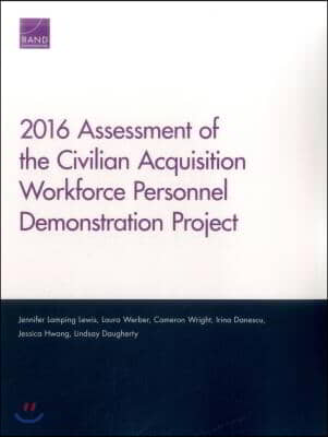 2016 Assessment of the Civilian Acquisition Workforce Personnel Demonstration Project