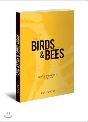 Angry Birds &amp; Killer Bees: Talking to Your Kids about Sex