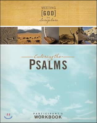 Entering the Psalms: Participant&#39;s Workbook: Meeting God in Scripture