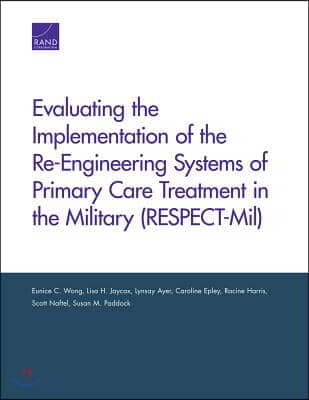 Evaluating the Implementation of the Re-Engineering Systems of Primary Care Treatment in the Military (RESPECT-Mil)