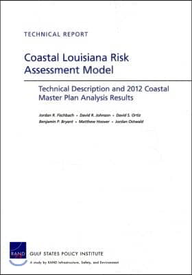 Coastal Louisiana Risk Assessment Model: Technical Description and 2012 Coastal Master Plan Analysis Results