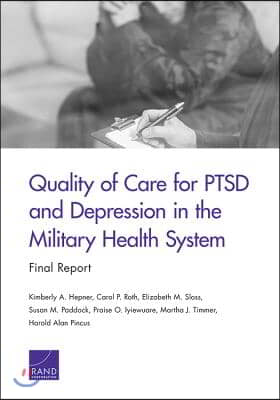 Quality of Care for PTSD and Depression in the Military Health System: Final Report