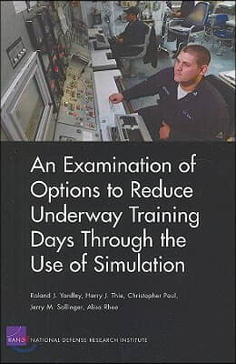 An Examination of Options to Reduce Underway Training Days Through the Use of Simulation 2008