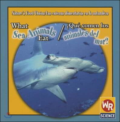 What Sea Animals Eat / &#191;Que Comen Los Animales del Mar?