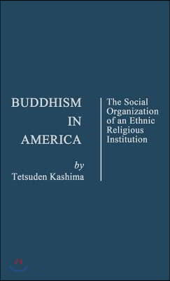 Buddhism in America: The Social Organization of an Ethnic Religious Institution