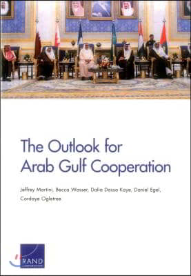 The Outlook for Arab Gulf Cooperation