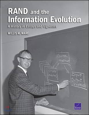 Rand and the Information Evolution: A History in Essays and Vignettes