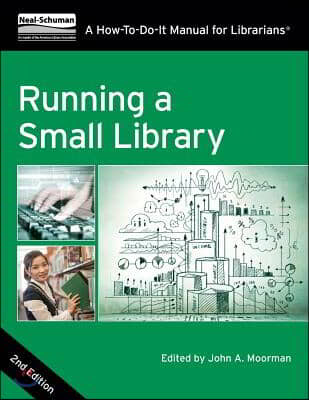 Running a Small Library, Second Edition: A How-To-Do-It Manual for Librarians