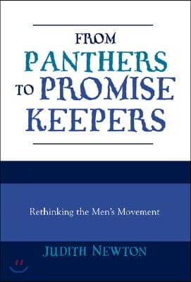 From Panthers to Promise Keepers: Rethinking the Men's Movement