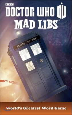 Doctor Who Mad Libs: World&#39;s Greatest Word Game