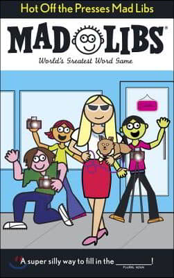 Hot Off the Presses Mad Libs: World&#39;s Greatest Word Game