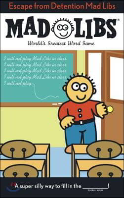 Escape from Detention Mad Libs: World&#39;s Greatest Word Game