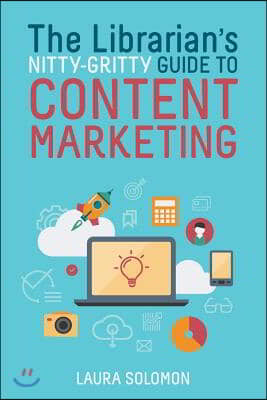 The Librarian&#39;s Nitty-Gritty Guide to Content Marketing