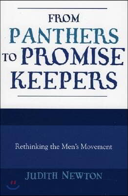 From Panthers to Promise Keepers: Rethinking the Men's Movement