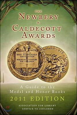 The Newbery and Caldecott Awards: A Guide to the Medal and Honor Books