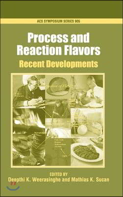 Process and Reaction Flavors: Recent Developments