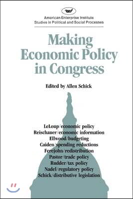 Making Economic Policy in Congress (AEI studies)