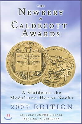 The Newbery and Caldecott Awards: A Guide to the Medal and Honor Books