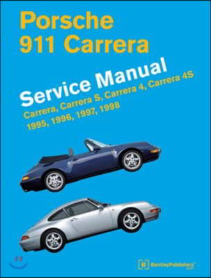 Porsche 911 Carrera (Type 993) Service Manual 1995, 1996, 1997, 1998: Carrera, Carrera S, Carrera 4, Carrera 4S