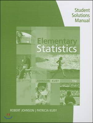 Student Solutions Manual for Johnson/Kuby&#39;s Elementary Statistics, 11th