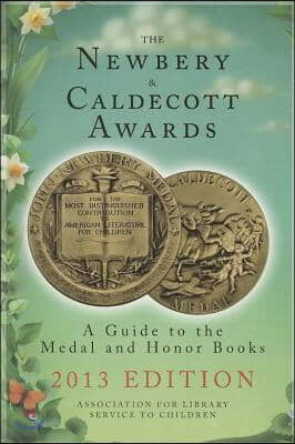 The Newbery &amp; Caldecott Awards: A Guide to the Medal and Honor Books