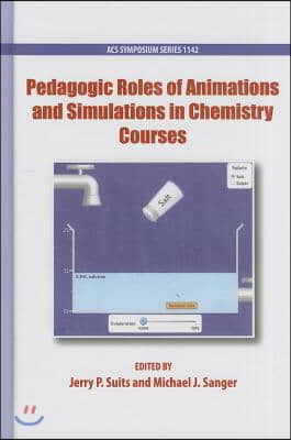 Pedagogic Roles of Animations and Simulations in Chemistry Courses