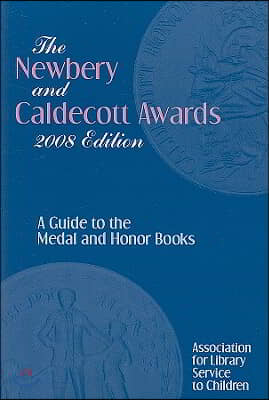 The Newbery and Caldecott Awards: A Guide to the Medal and Honor Books