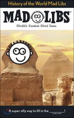 History of the World Mad Libs: World&#39;s Greatest Word Game