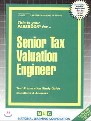 Senior Tax Valuation Engineer: Test Preparation Study Guide, Questions & Answers