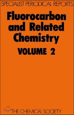 Fluorocarbon and Related Chemistry: Volume 2