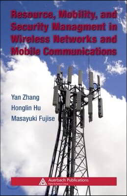 Resource, Mobility, and Security Management in Wireless Networks and Mobile Communications