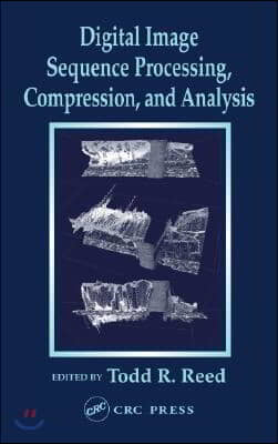 Digital Image Sequence Processing, Compression, and Analysis