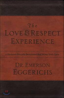 The Love and Respect Experience: A Husband-Friendly Devotional That ...