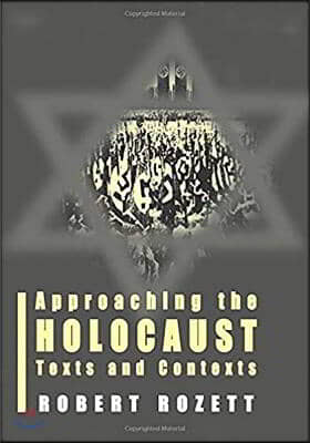 Approaching the Holocaust: Texts and Contexts