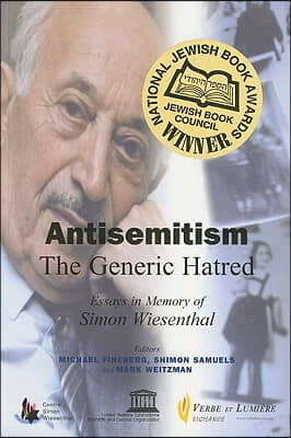 Antisemitism - The Generic Hatred: Essays in Memory of Simon Wiesenthal