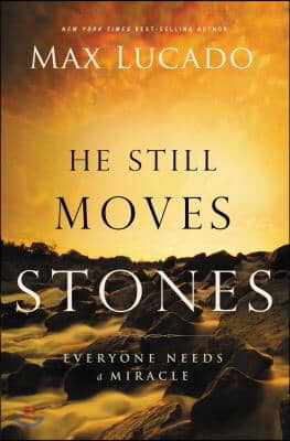 He Still Moves Stones: Everyone Needs a Miracle