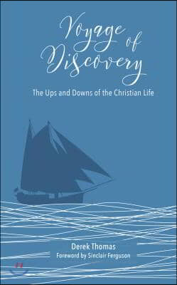 Voyage of Discovery: The Ups and Downs of Christian Life