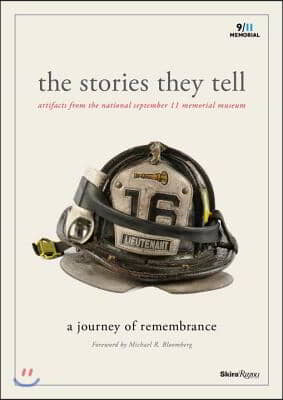 The Stories They Tell: Artifacts from the National September 11 Memorial Museum