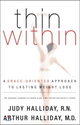 Thin Within: A Grace-Oriented Approach to Lasting Weight Loss