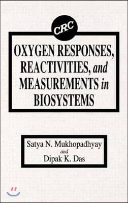 Oxygen Responses, Reactivities, and Measurements in Biosystems