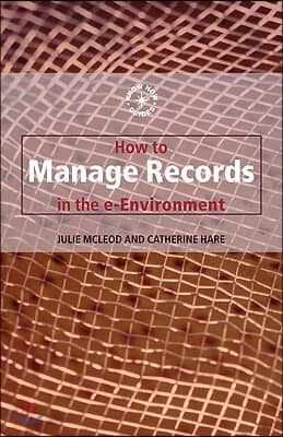 How to Manage Records in the E-Environment