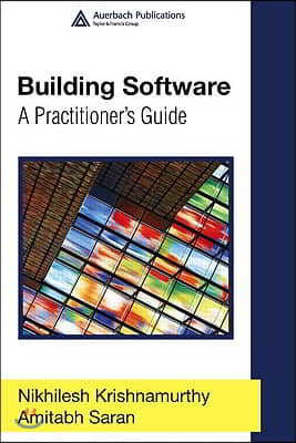 Building Software: A Practitioner&#39;s Guide